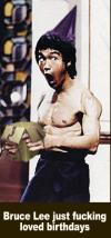 Bruce Lee - he loved birthdays