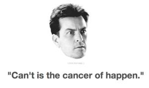 Can't is the cancer