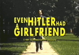 Even Hitler...