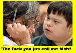 Called me a bish?