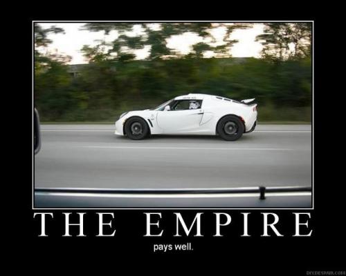 The Empire pays well