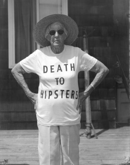 Death to Hipsters;)