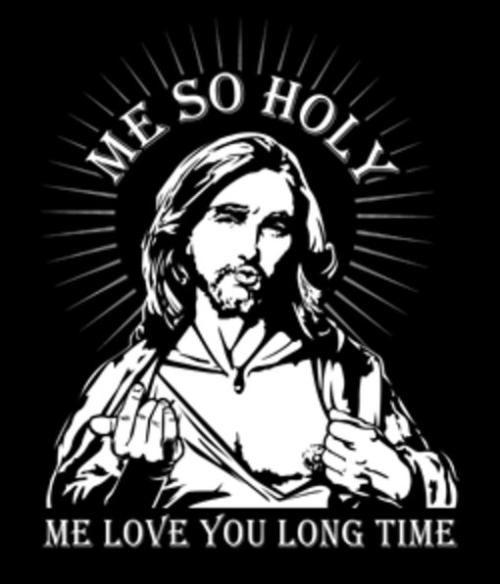 Me so holy