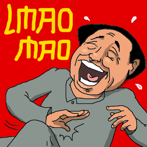 LMAO MAO