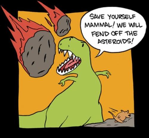 Save the Mammals, fuck the Dino's